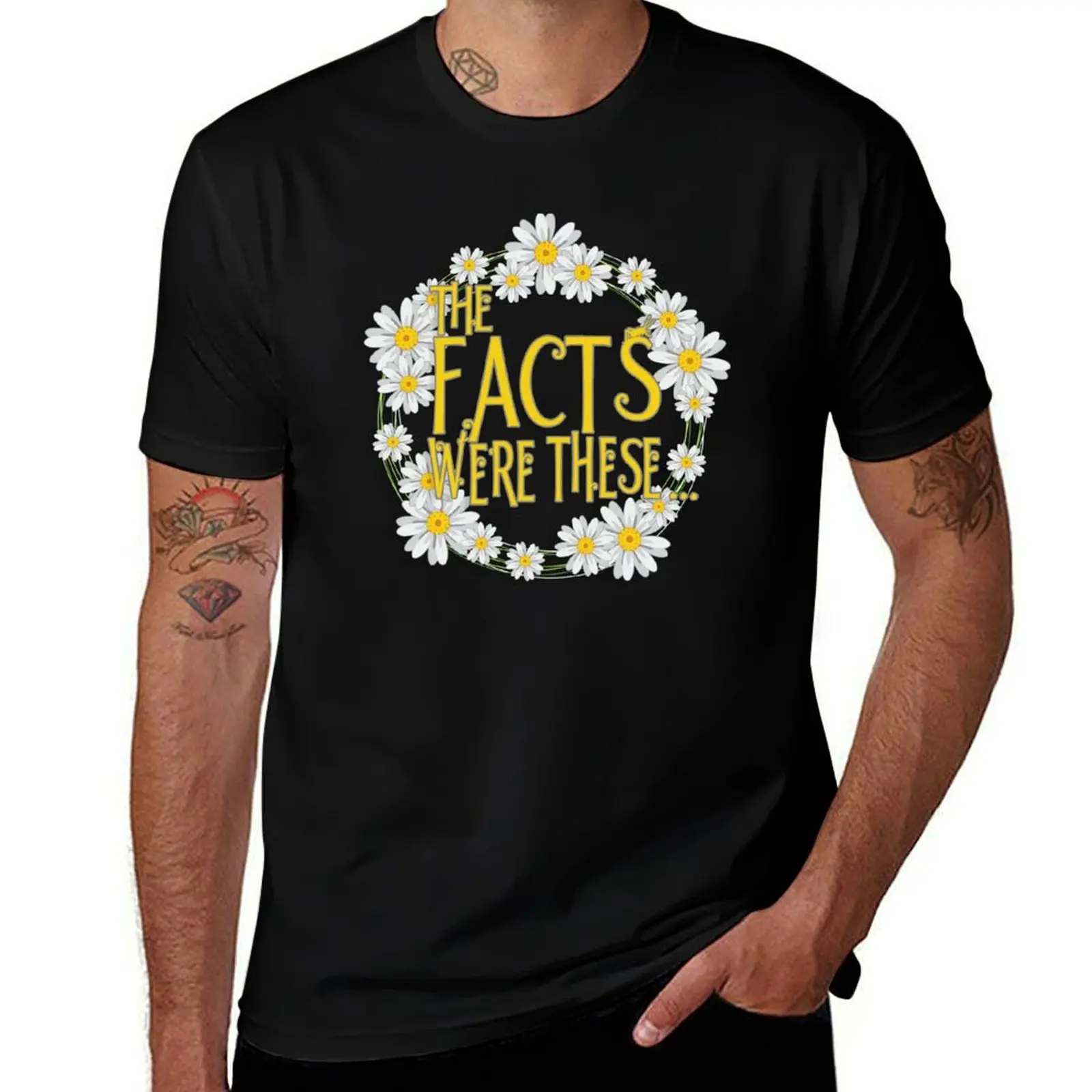 

The Facts Were These... [Pushing Daisies] T-Shirt man t shirt designer t shirts for man cotton soft T-Shirt