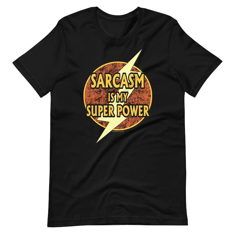 

Sarcasm is my Super power - Unisex t-shirt