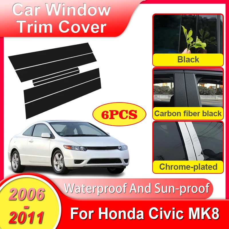 

Car Window Trim Cover For Honda Civic 8th Gen Acura CSX 2006 2007 2008 2009 2010 2011 B C Column Pillar Stickers Car Accessories