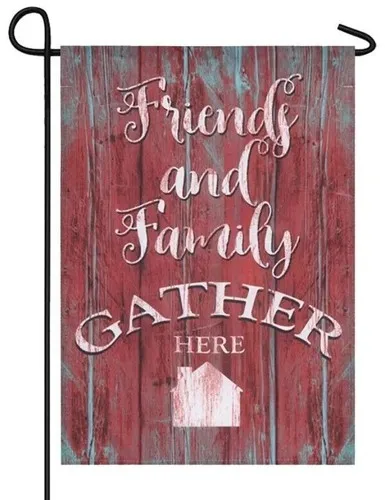 12.5 x 18 Friends And Family Gather Here Garden Linen Flag ZZO EEZ