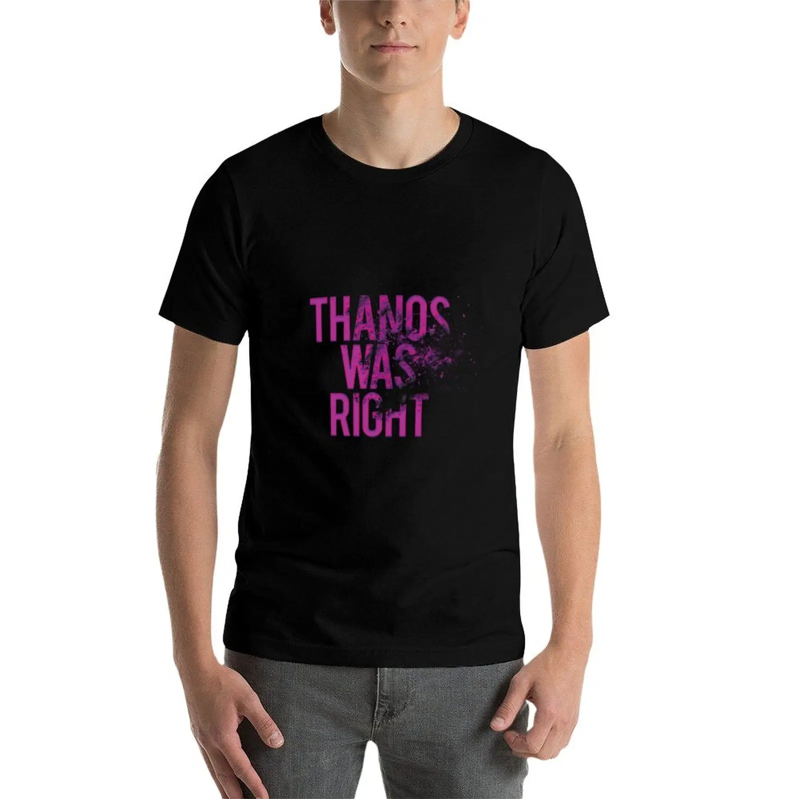 

Thanos Was Right T-Shirt man t shirt designer graphic t shirts for man mens graphic t shirts T-Shirt