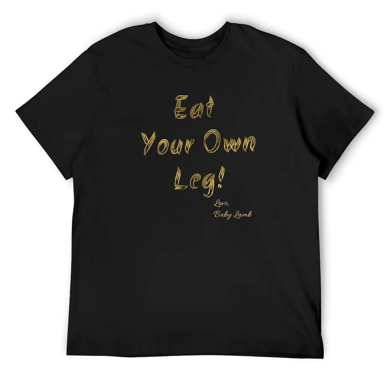 

Eat Your Own Leg- Funny Animal Rights T-Shirt kawaii clothes vintage t shirts T-shirts for men cotton