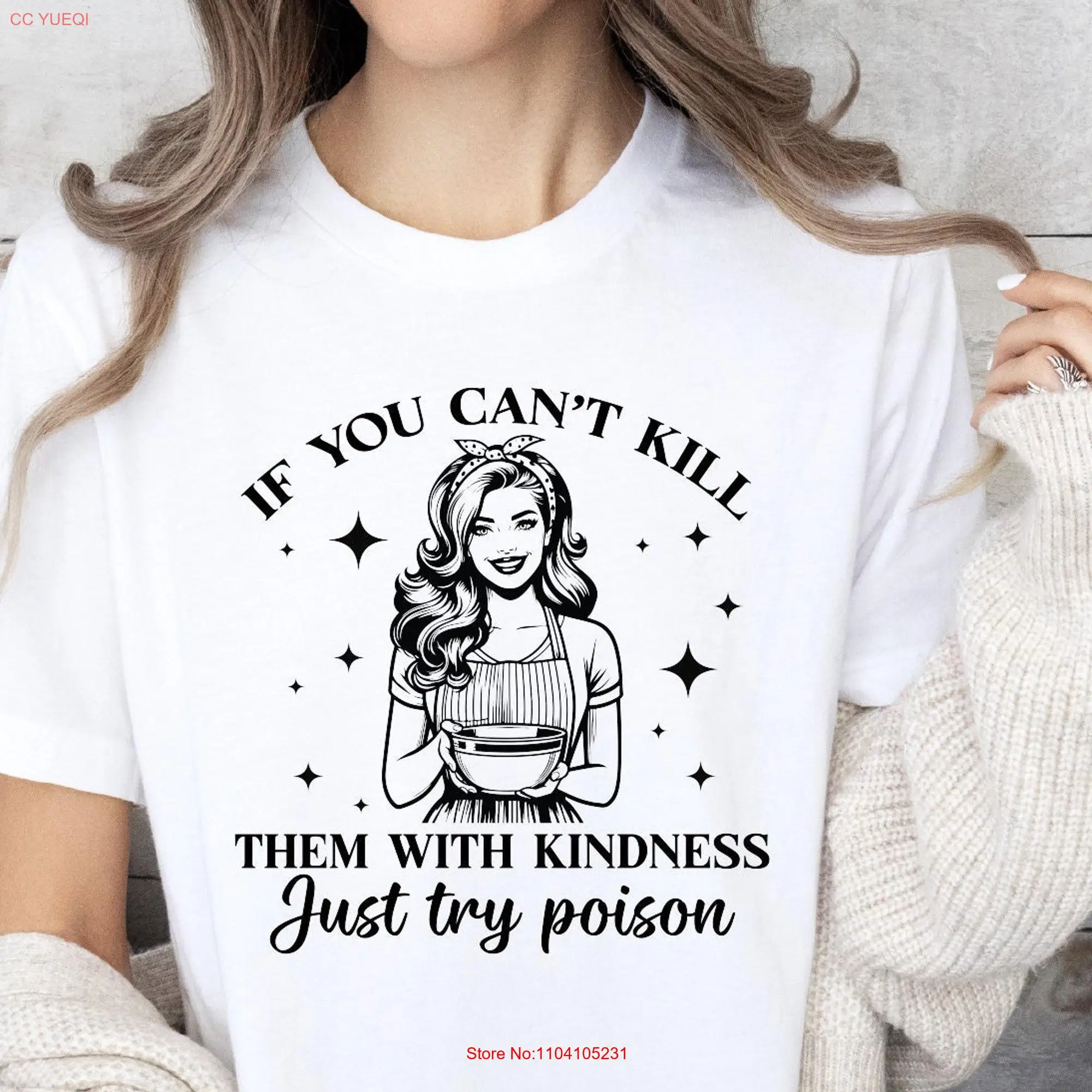 If You Can't Kill Them With Kindness Just Try Poison T Shirt Sarcastic Funny Quotes Saying Mom Housewife