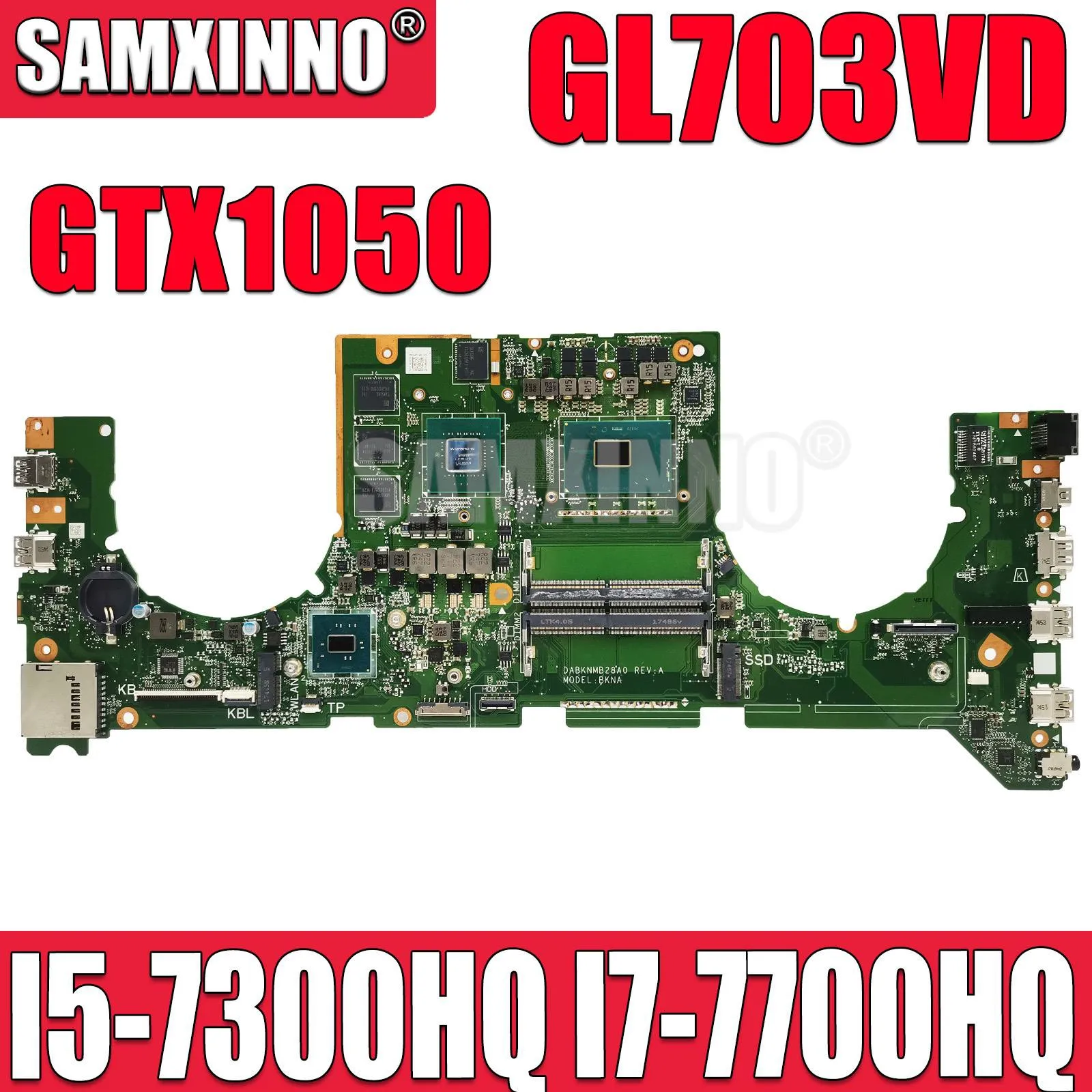 SAMXINNO GL703VD Mainboard For ASUS STRIX GL703VD Laptop Motherboard w/I5-7300HQ I7-7700HQ CPU N17P-G0-A1 DABKNMB28A0 100% Test