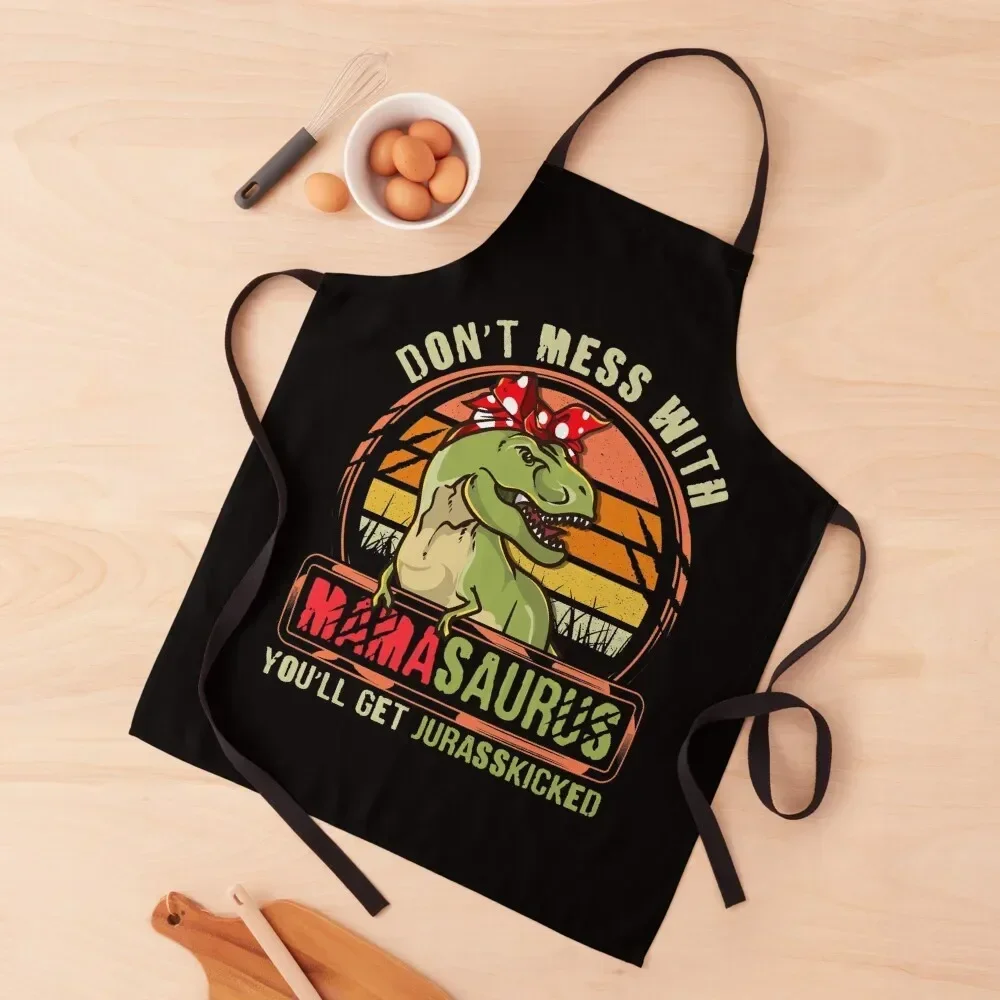 

Don't Mess With Mamasaurus You'll Get Jurassicked Funny Mom Mother's Day Dinosaur T Rex Apron Nursing beauty master Apron