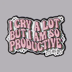 I Cry A Lot Enamel Pin Mental Health Brooch Pines Lapel Pins Badge on Backpack Clothing Accessories Quote Jewelry Friends Gift