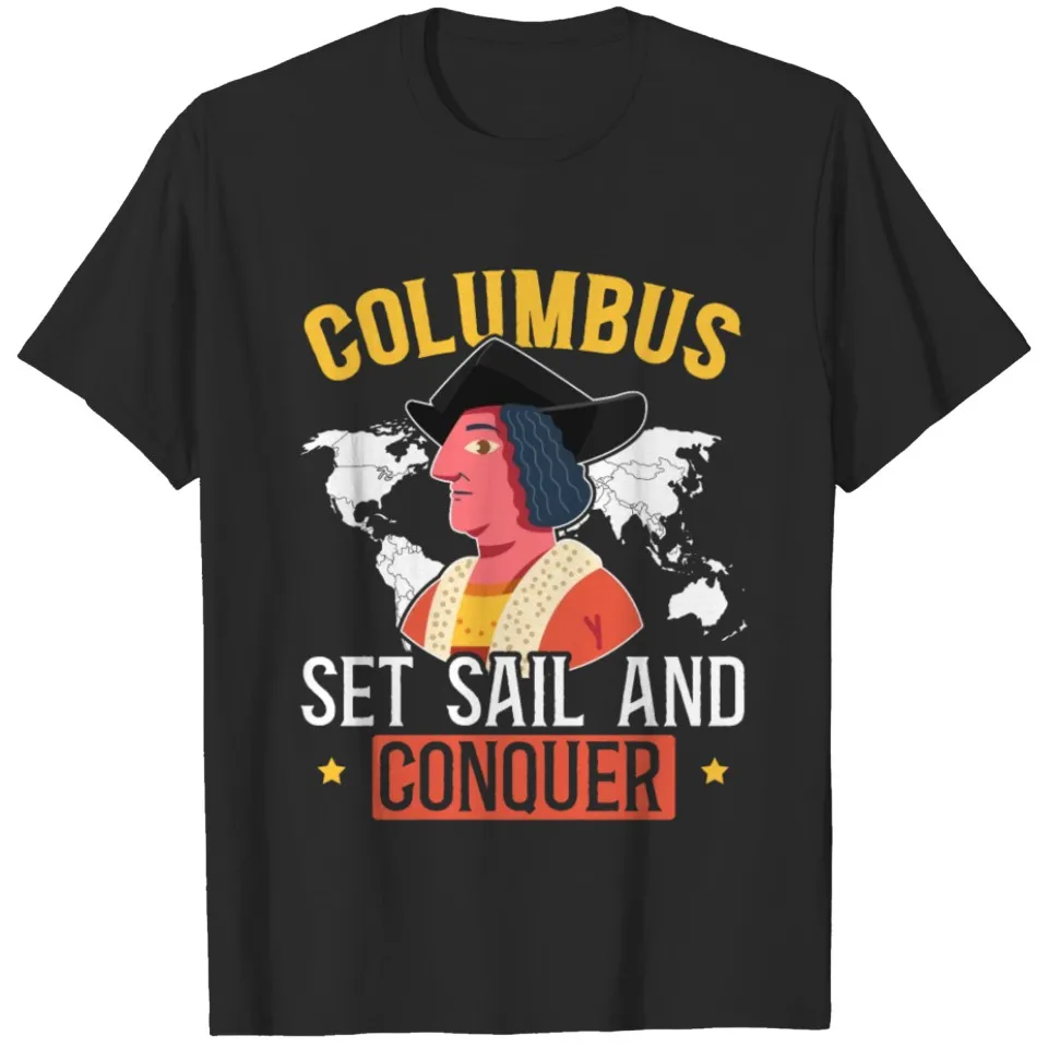 Columbus Set Sail And Conquer ChristopherT Shirts  Prevalent Leisure Cotton  Tees