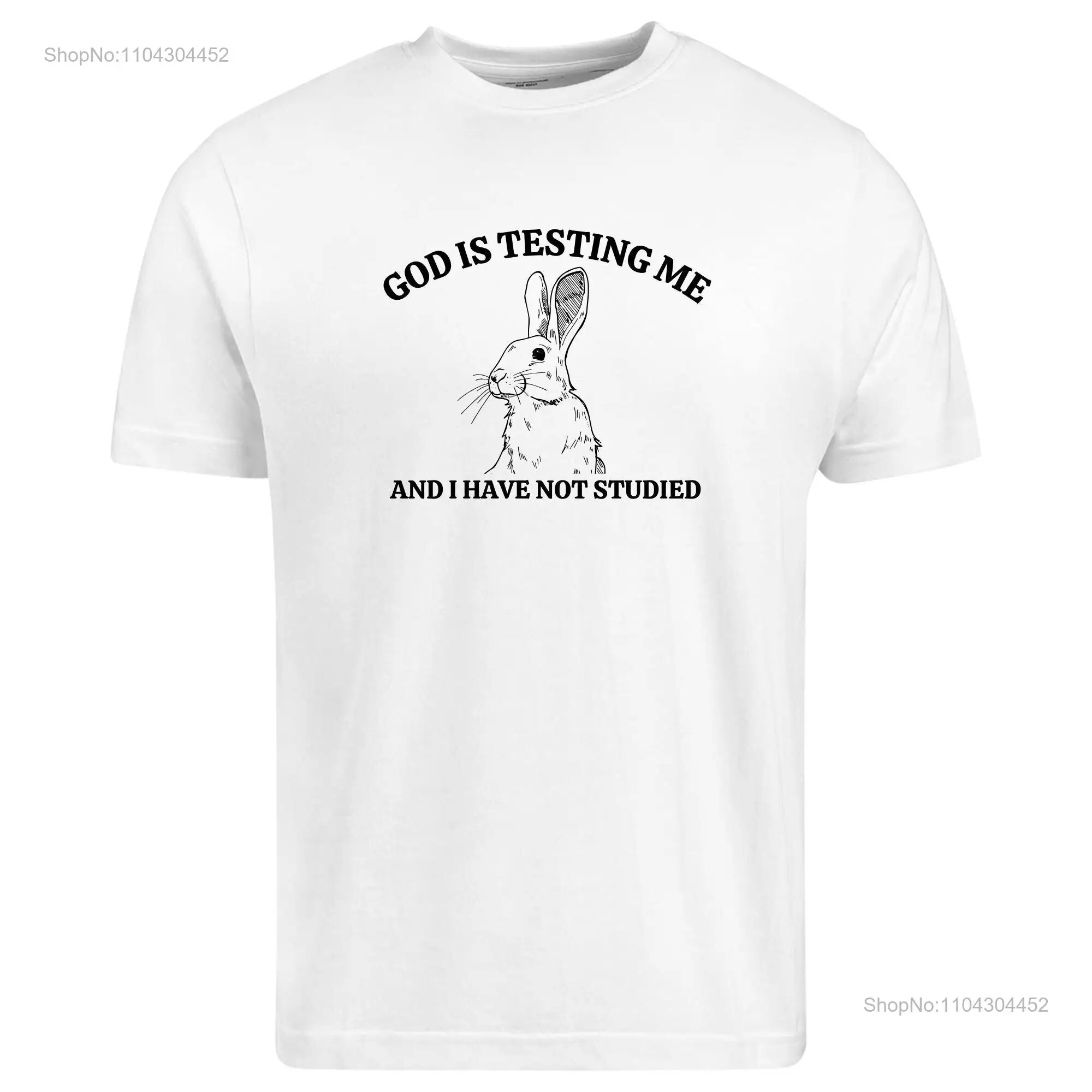 God Is Testing Me T Shirt Weird RabbiT Mens Faithful Funny Meme Top long or short sleeves