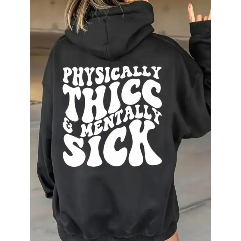 

Women's Funny Hoodie "Physically Thicc & Mentally Sick" Body Positivity Humor Pullover Aesthetic Self-Love Gift