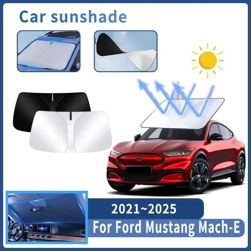 

Auto Parts For Ford Mustang Mach-E 2021~2025 Sunshade Windshield Sun Protection Heat Cover Summer Car Interior Accessories Tools