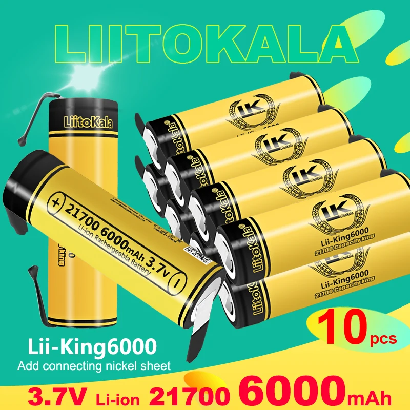 

10 шт. LiitoKala King6000 + никель 3,7 В 21700 6000 мАч верхняя высокопроизводительная аккумуляторная батарея для электроинструментов и фонарика