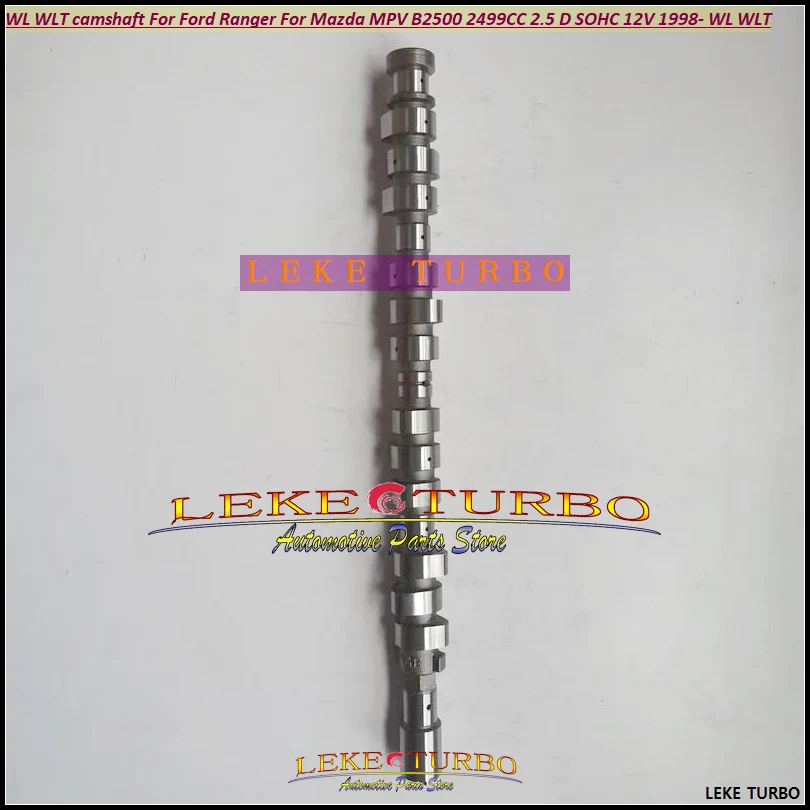 WW WL WLT camshaft For Ford Ranger For Mazda MPV B2500 SOHC 12V 1998- 2499CC 2.5 D engine : WL WLT