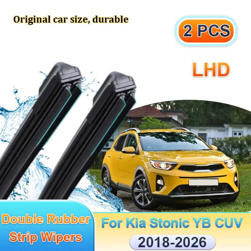 

Car Wiper LHD For Kia Stonic YB CUV 2018-2026 Windscreen Front Double Rubber Strip Wipers Blades Window Brushes Auto Accessories