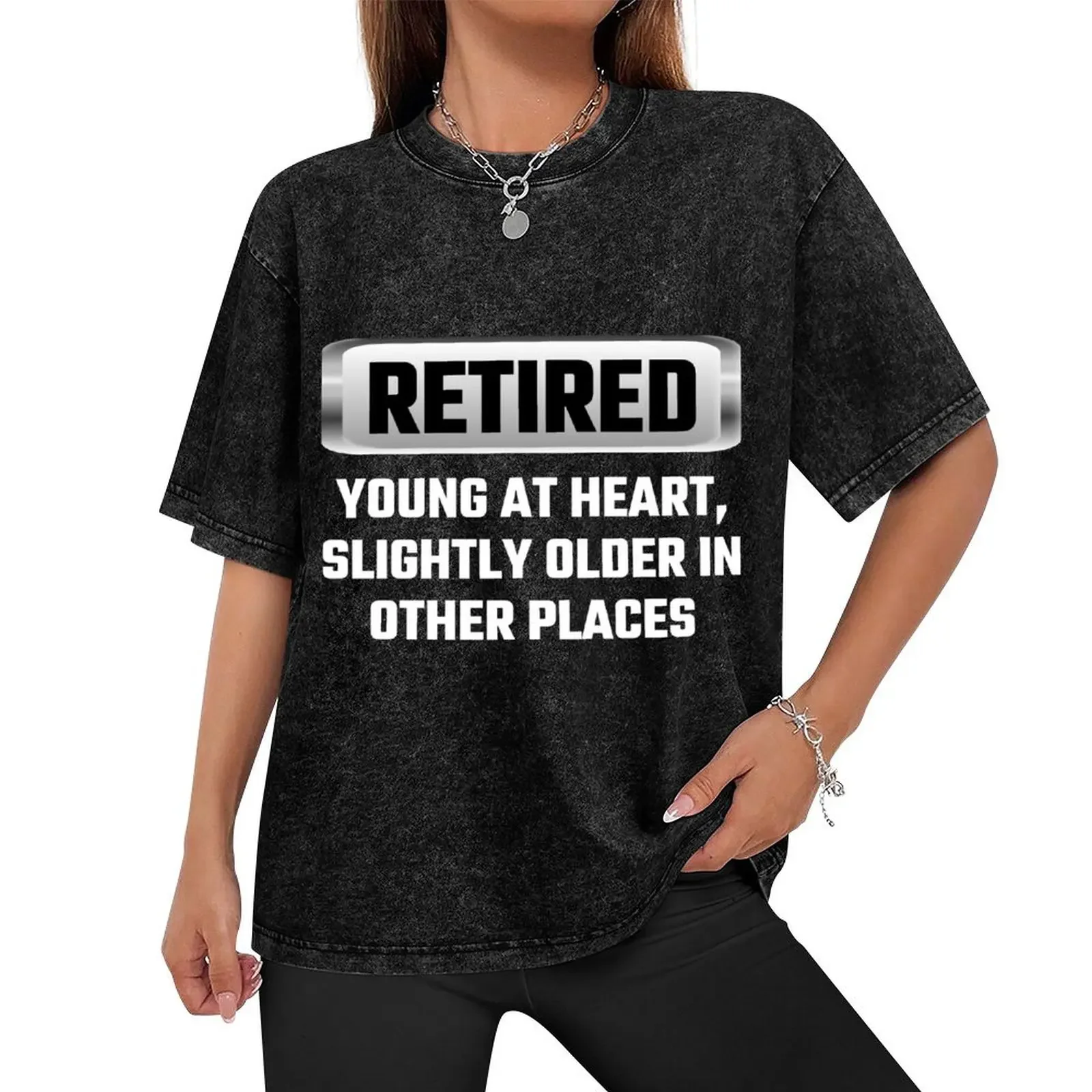 Retired Young At Heart, Slightly Older In Other Places T-Shirt sweat oversized blacks t shirts for men