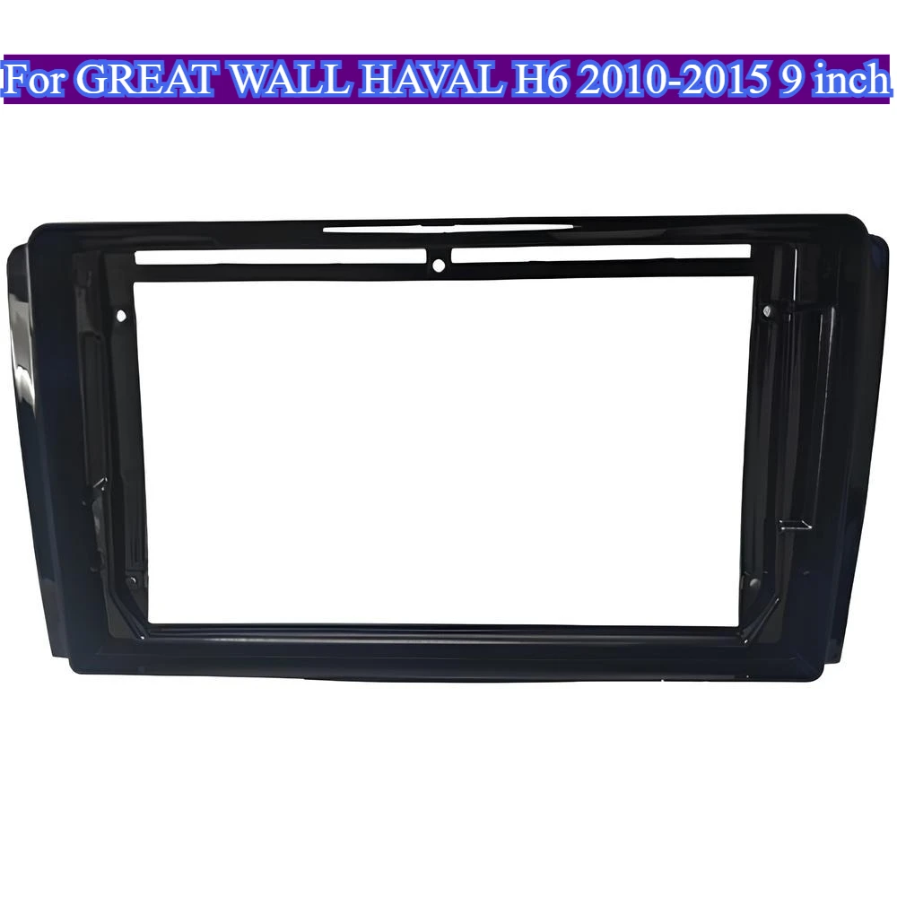 

For GREAT WALL HAVAL H6 2010-2015 9''Car Radio Frame Fit Stereo Refitting Panel GPS Android Player Audio Fascia Bezel Faceplate