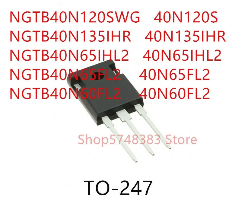 

10PCS NGTB40N120SWG 40N120S NGTB40N135IHR 40N135IHR NGTB40N65IHL2 40N65IHL2 NGTB40N65FL2 40N65FL2 NGTB40N60FL2 40N60FL2 TO-247