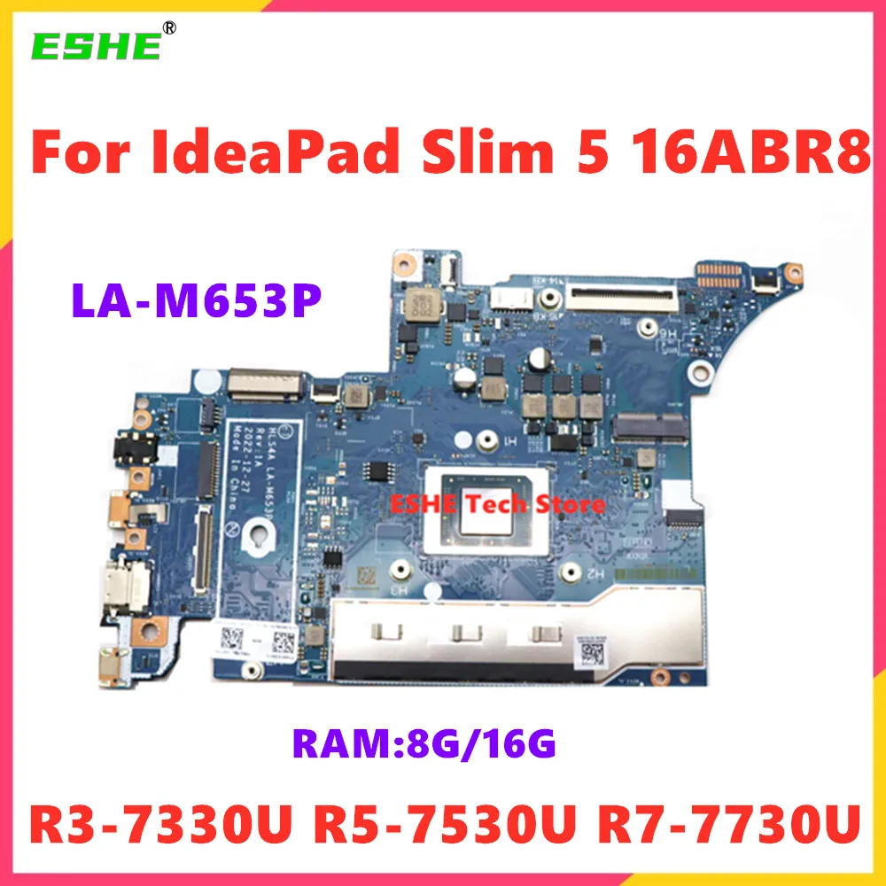 

LA-M653P For Lenovo IdeaPad Slim 5 16ABR8 Laptop Motherboard CPU R3-7330U R5-7530U R7-7730U RAM 8G or 16G 5B21K97168 5B21K97166