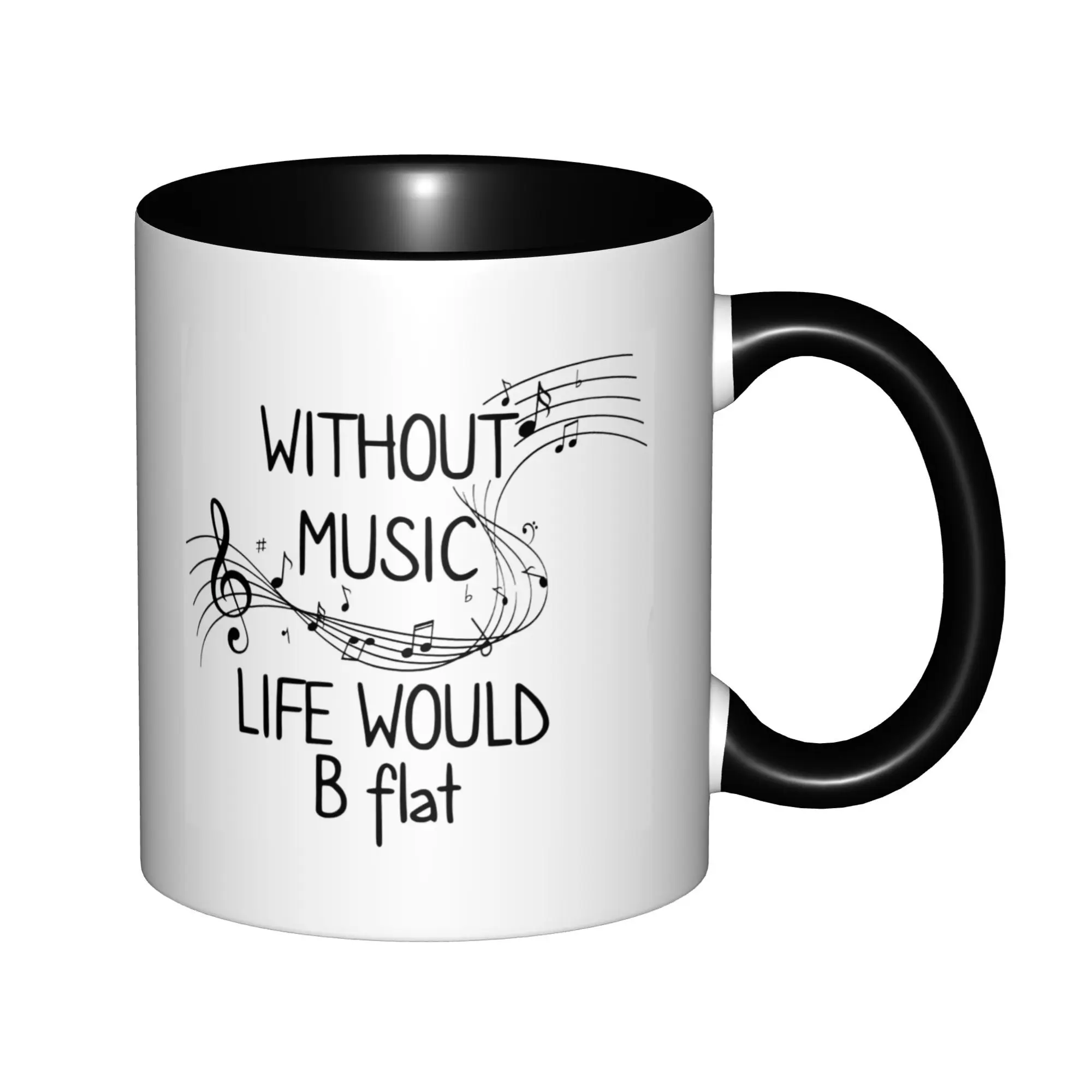 

Without Music Life Would B Flat Mugs With Black Handle Birthday Coffee Mugs Ceramic Tea Cups 11oz