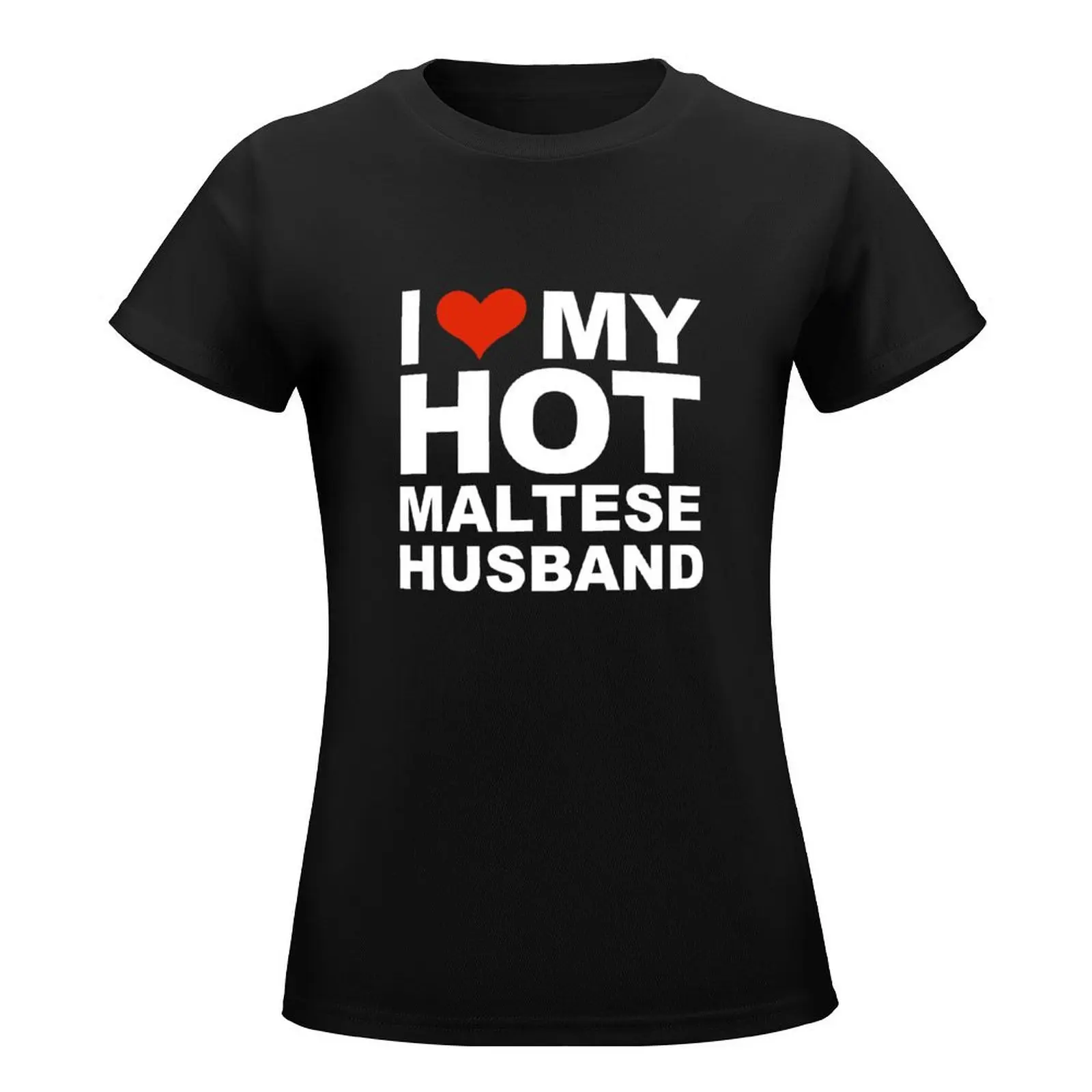 I Love My Hot Maltese Husband Marriage Wife Malta T-Shirt tees graphics plus size tops cute tops t-shirts for Women graphic tees