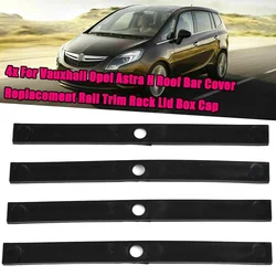 4 Pcs For Opel Astra H Roof Rail Covers Trim Rack INC H Roof Bar Cover Auto Exterior Decoration Parts