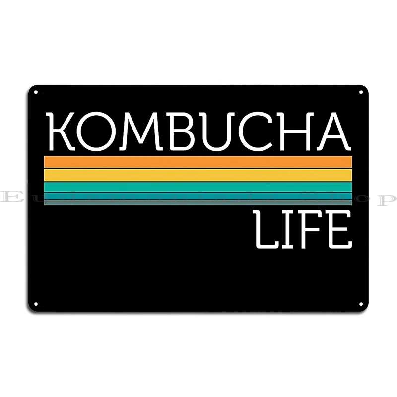 Kombucha Life Kombucha Maker Tea Fungus Kombucha Lover Metal Sign Cave Personalized Wall Mural Wall Plaque Tin Sign Poster