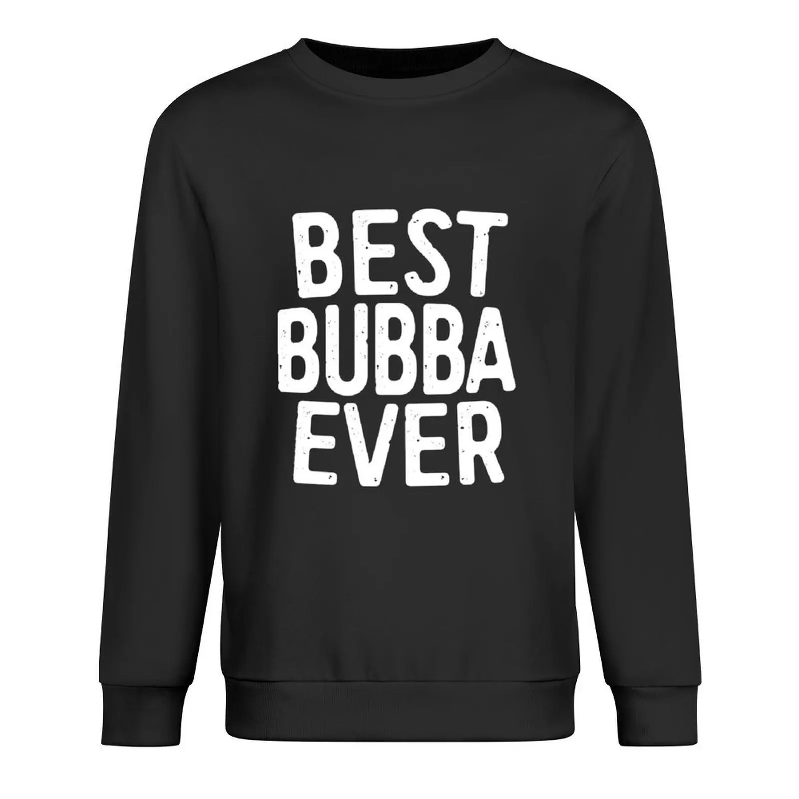 

Best Bubba Ever Pullover autumn jacket men men's clothes aesthetic clothing autumn new sweatshirts