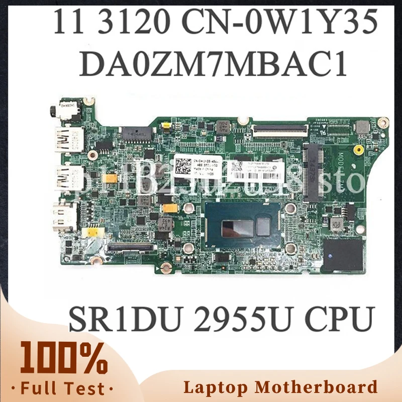 

CN-0W1Y35 0W1Y35 W1Y35 DA0ZM7MBAC1 High Quality Mainboard For Dell 11 3120 Laptop Motherboard W/SR1DU 2955U 4GB HM67 100% Tested