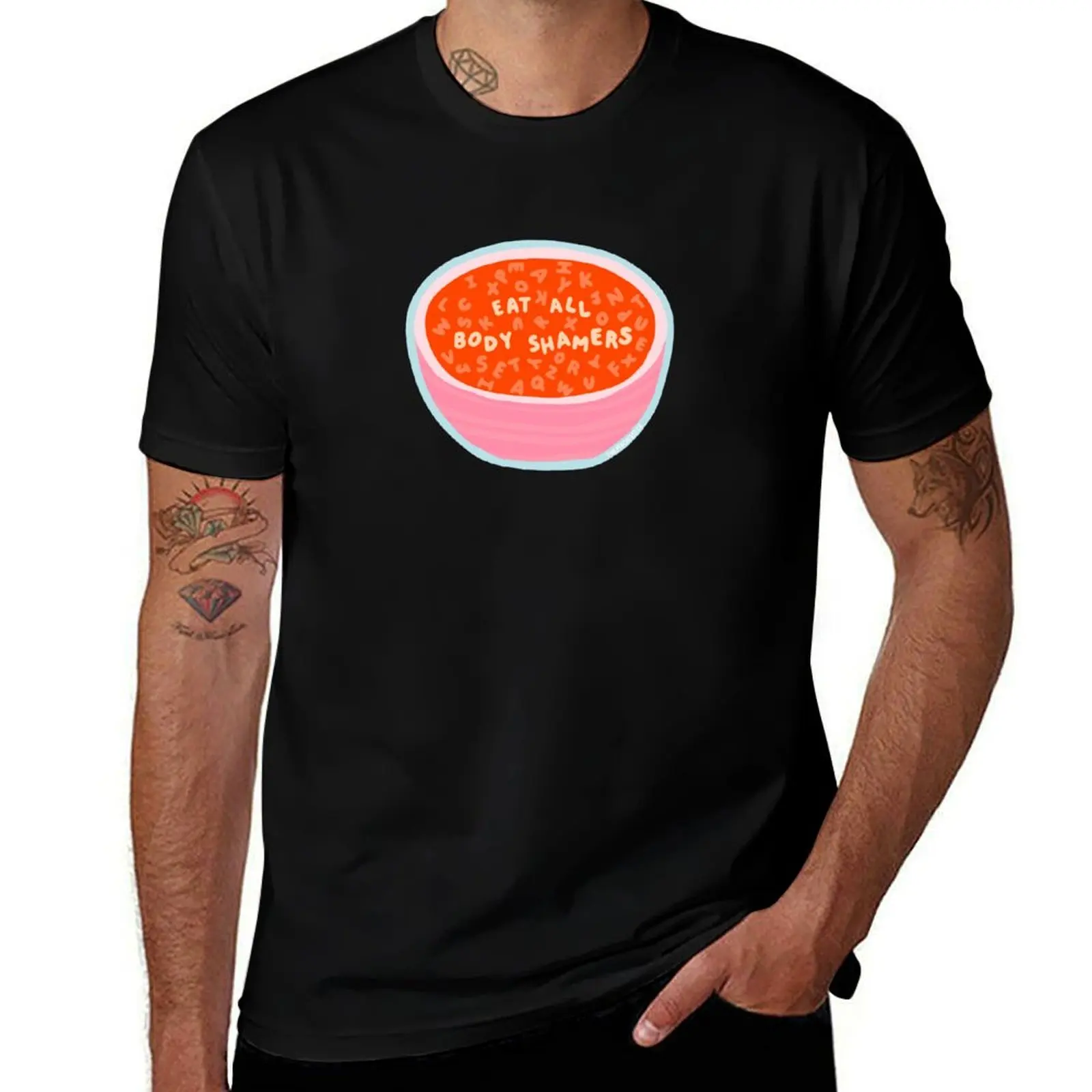

Eat All Body Shamers - Alphabet Soup Messages - The Peach Fuzz T-Shirt t shirt man cotton T-Shirt