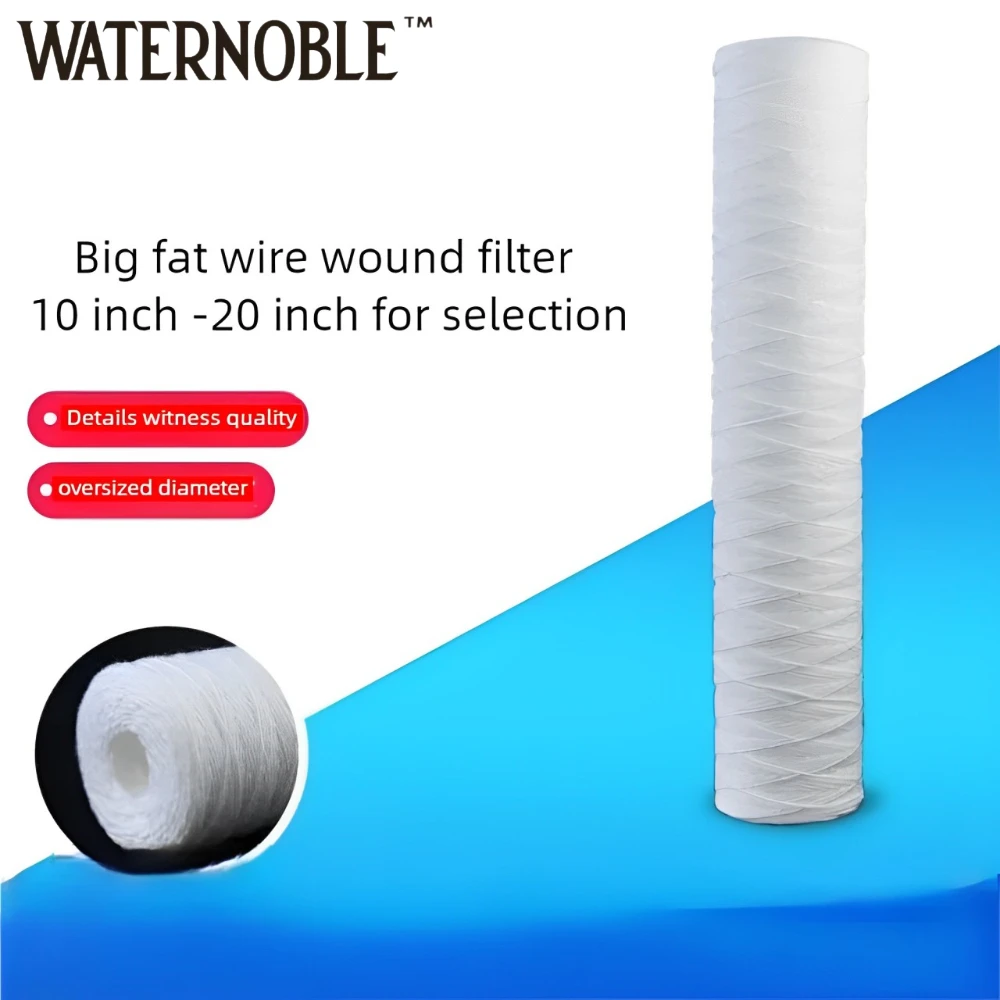 Waternoble Pure Water Machine Filter Elements 10 & 20 Inch Electroplated Wire-Wound Cotton Core Large Fat Water Filters For Home