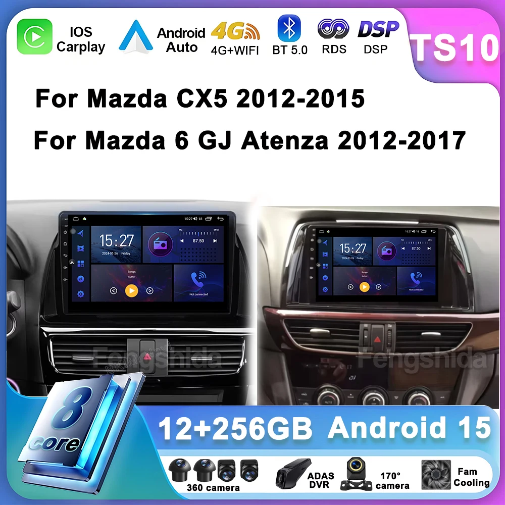 

Android 15 8-corecarplayfor Mazda CX5 2012-2015/Mazda 6 GJ Atenza 2012-2017 Car Multimedia Player 5G Wifi Touchcreen