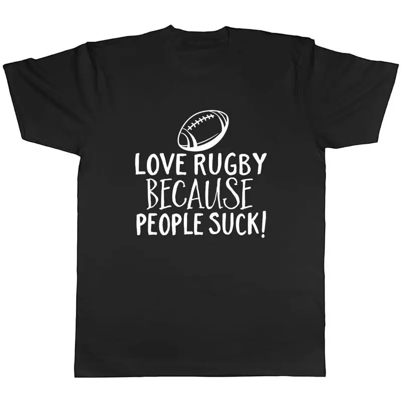 

Love Rugby because People Suck Mens Unisex T-Shirt Tee