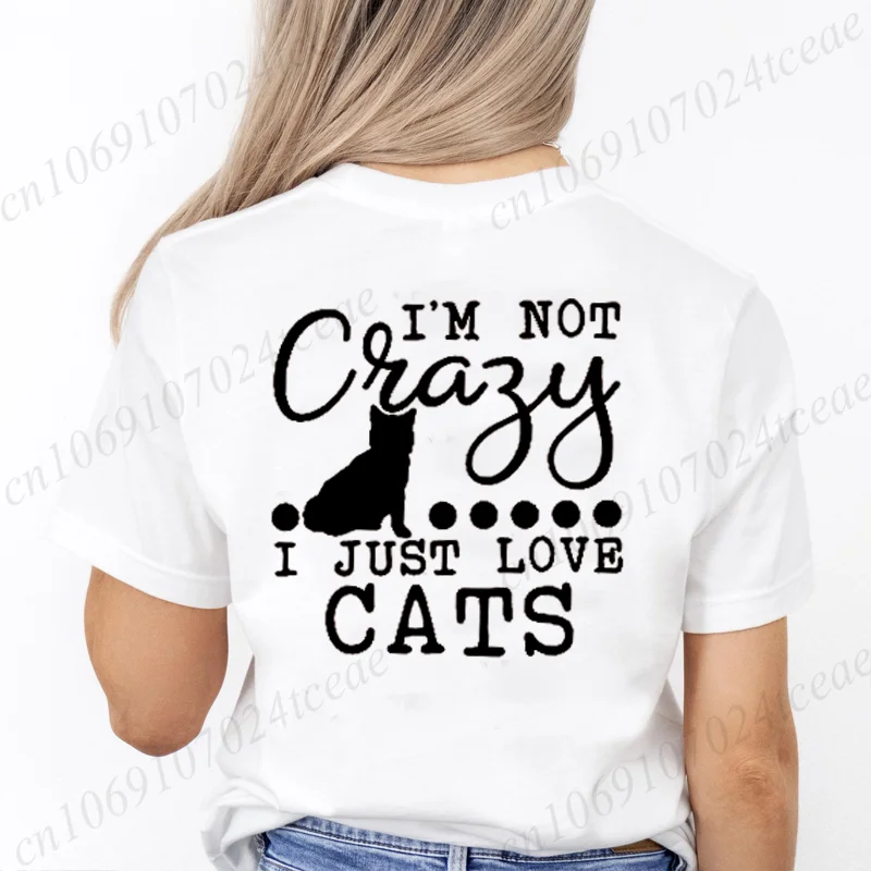 I'm Not Crazy I Just Love Cats Cartoon T Shirt Women Kawaii Graphic Shirts Casual Short Sleeved Black Cat Tee Harajuku T-shirts