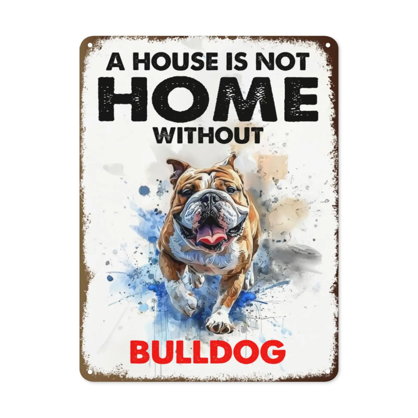 Tin Sign Vintage Bulldog Metal Tin Sign - A House Is Not A Home Without Bulldog Sign Funny Dog Wall Art Decer 8x12 Inch