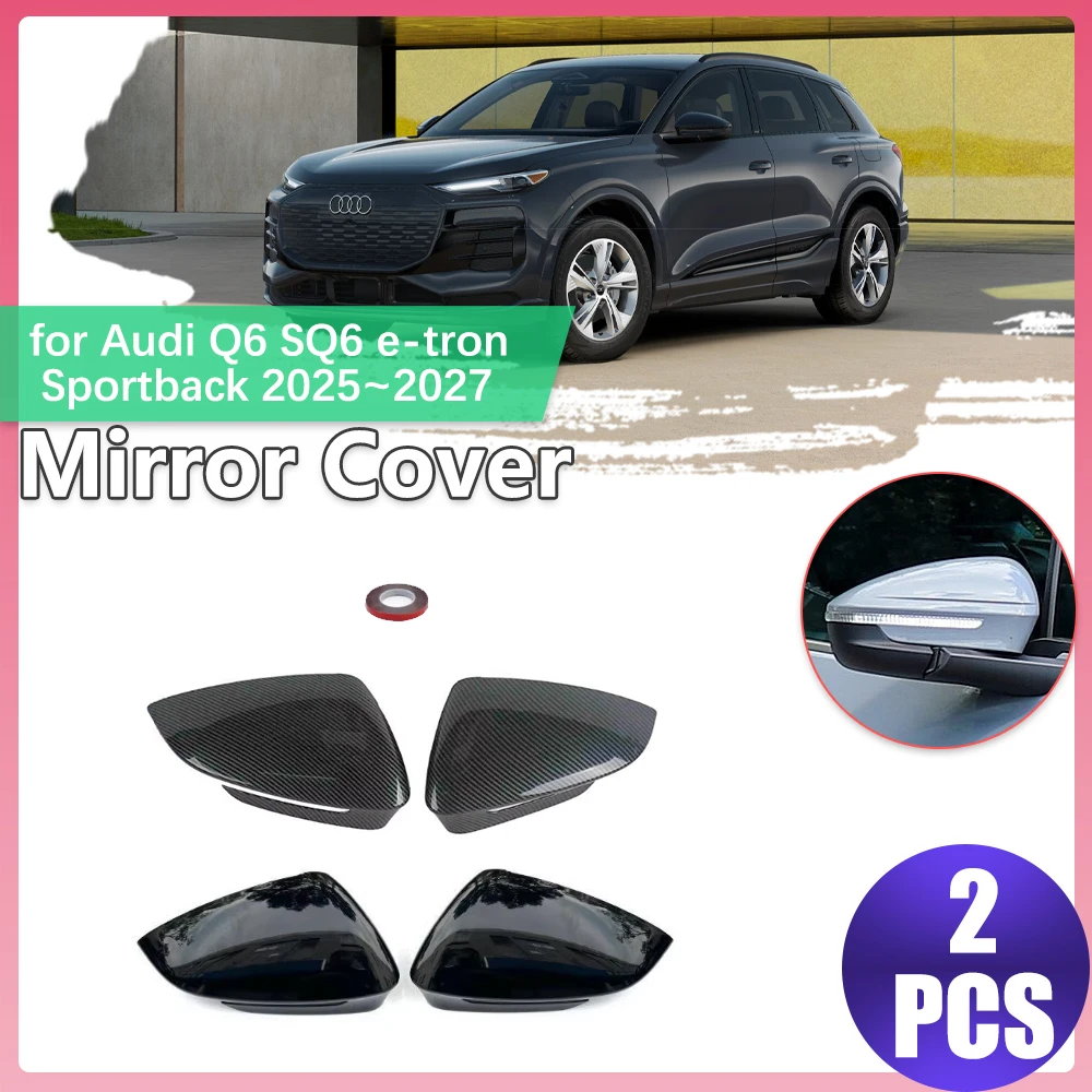 

Car Mirror Cover for Audi Q6 SQ6 e-tron Sportback 2025~2027 ABS Carbon Fiber Black Trim Rearview Mirror Sticker Part Accessories