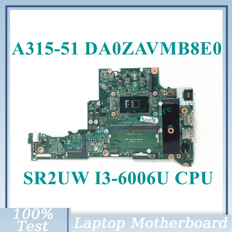 

DA0ZAVMB8E0 With SR2UW I3-6006U CPU Mainboard NBGNP1100A For Acer Aspire A315-51 Laptop Motherboard 100%Full Tested Working Well