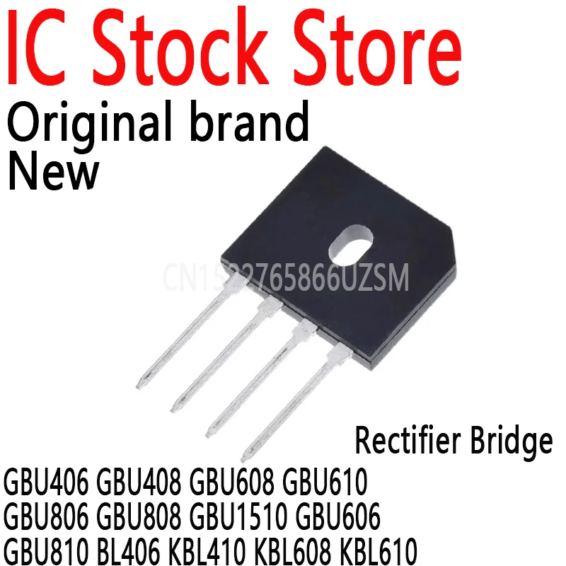 10PCS Rectifier Bridge 4A 6A 8A 15A GBU406 GBU408 GBU608 GBU610 GBU806 GBU808 GBU1510 GBU606 GBU810 BL406 KBL410 KBL608 KBL610