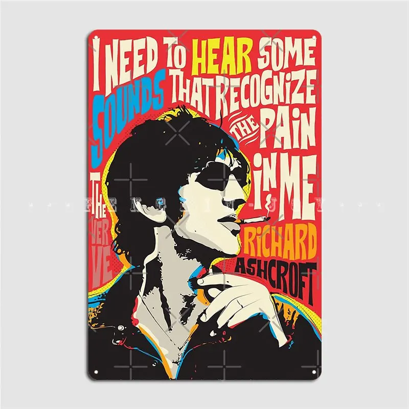 Richard Ashcroft Pop Art Quote Metal Sign Wall Cave Club Bar Retro Mural Painting Tin Sign Poster