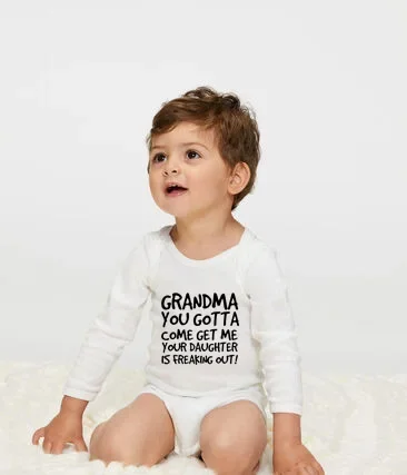 

Grandma You Gotta Come Get Me Your Daughter Is Freaking Out Fashion Baby Boys Rompers Jumpsuit Autumn Outfit Clothes