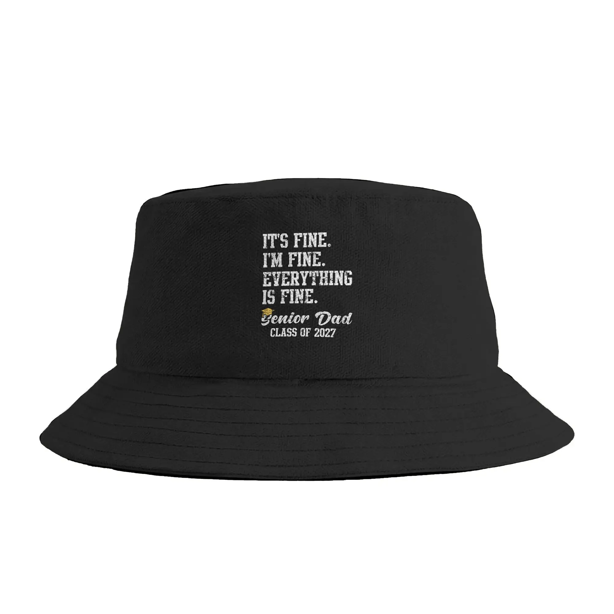 Its Fine Im Fine Everything is Fine Senior Dad Class of 2027 Bucket Hat  Street Style Fisherman Caps For Unisex Retro Sun Hats