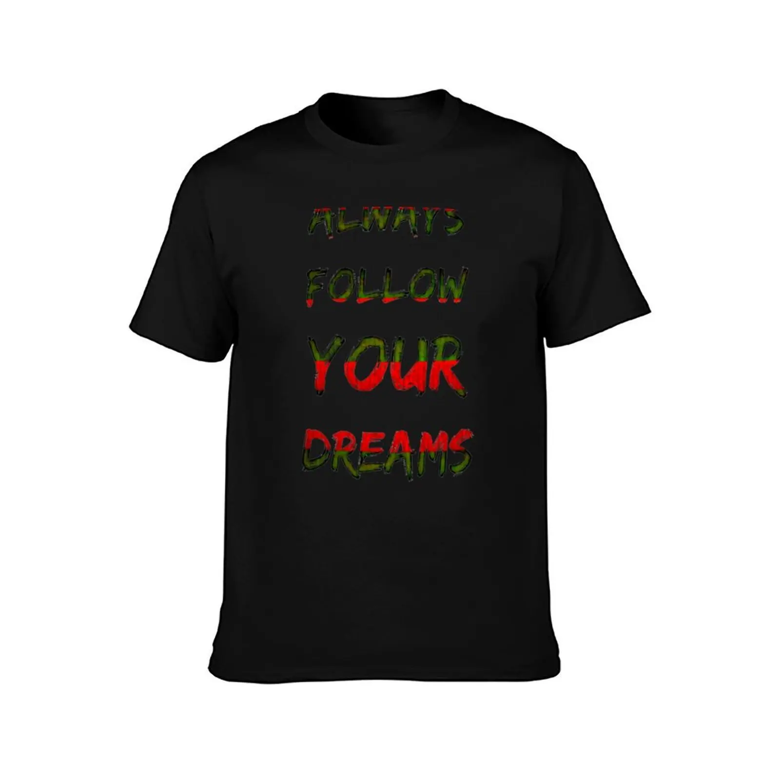 Always Follow Your Dreams T-Shirt Casual Soft Cotton Short Sleeve Tee T-Shirt