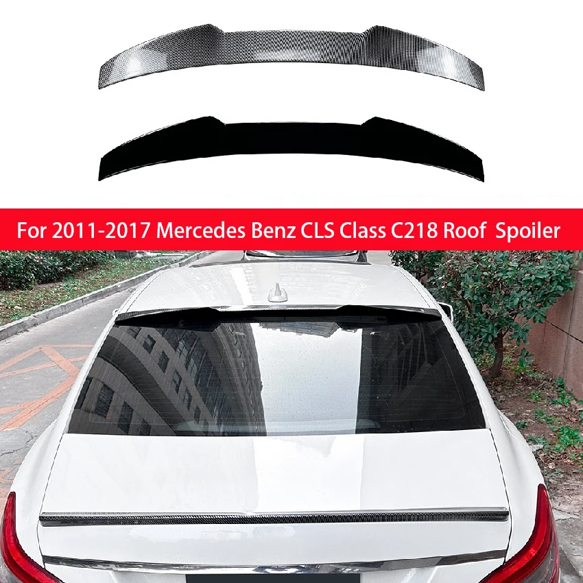 

For 2011-2017 Mercedes Benz CLS Class C218 High Quality ABS Plastic Rear Window Roof Car Spoiler Wings Tuning Accessories Part