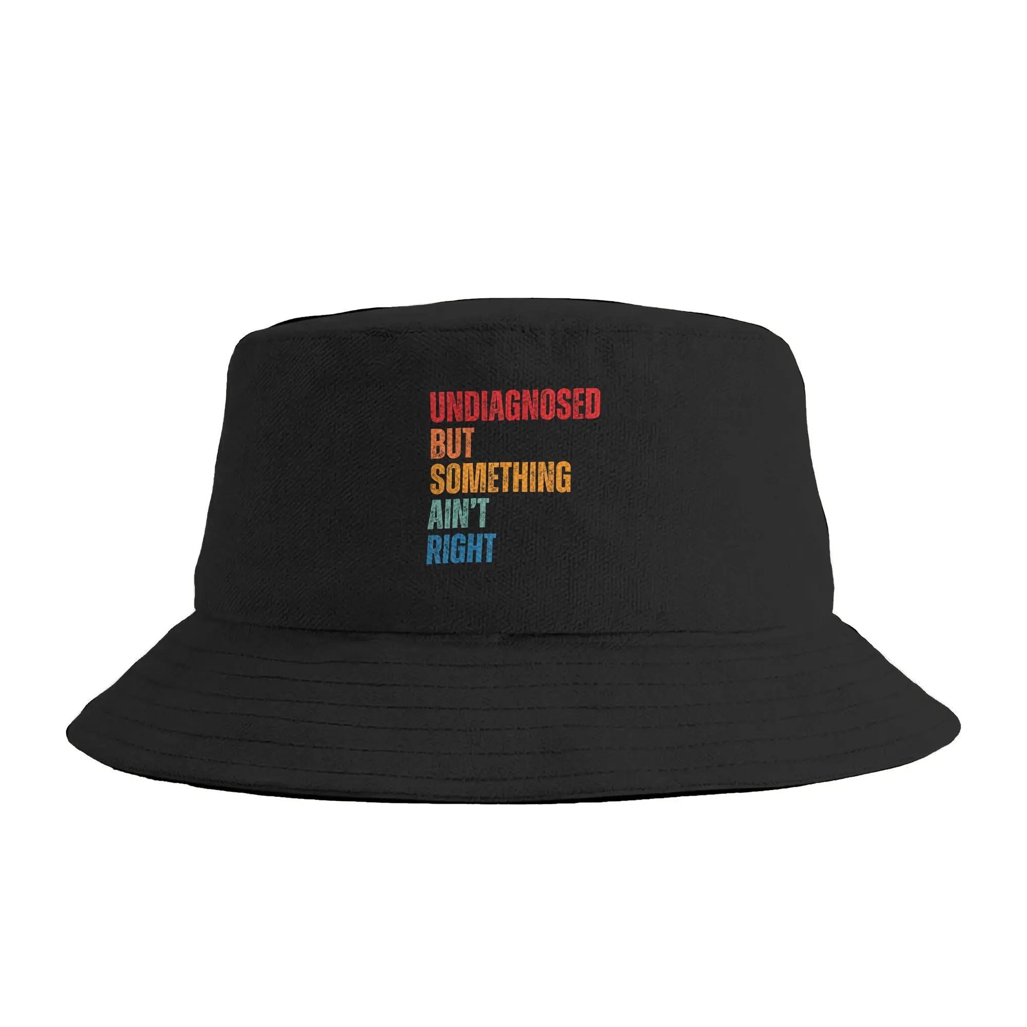 Funny Saying Humor Tee Undiagnosed But Something Ain‘t Right Bucket Hat For Women  Fisherman Hats Casual Hunting Caps Sun Hats