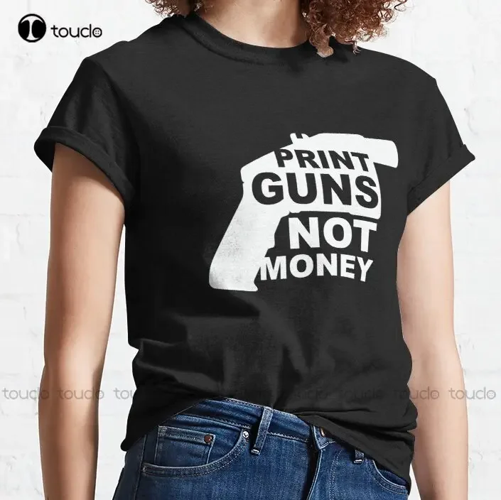New Print Guns Not Money Classic 3 T-Shirt Teacher Tshirts Cotton Xs-5Xl Unisex Fashion Funny Harajuku Streetwear Tshirt
