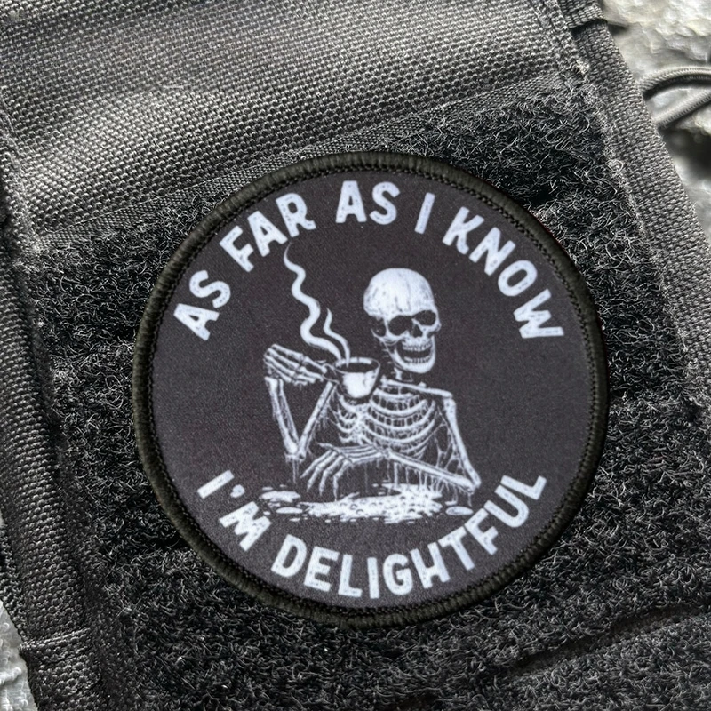 Skull Drinking Coffee AS FAR AS I KNOW I'M DELIGHTFUL Patches Tactical Morale Badge Backpack Hook and Loop Printing Sticker