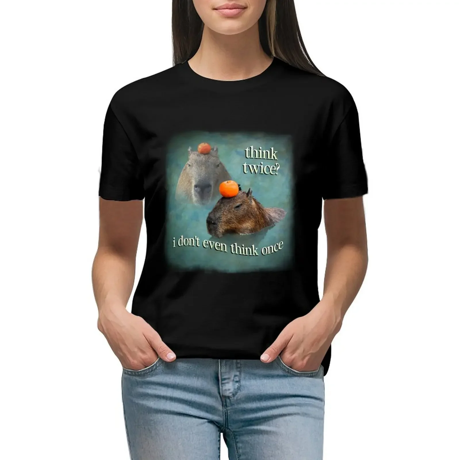 Think Twice? I Don't Even Think Once capybara word art T-Shirt new edition aesthetic clothes western t shirts for Women