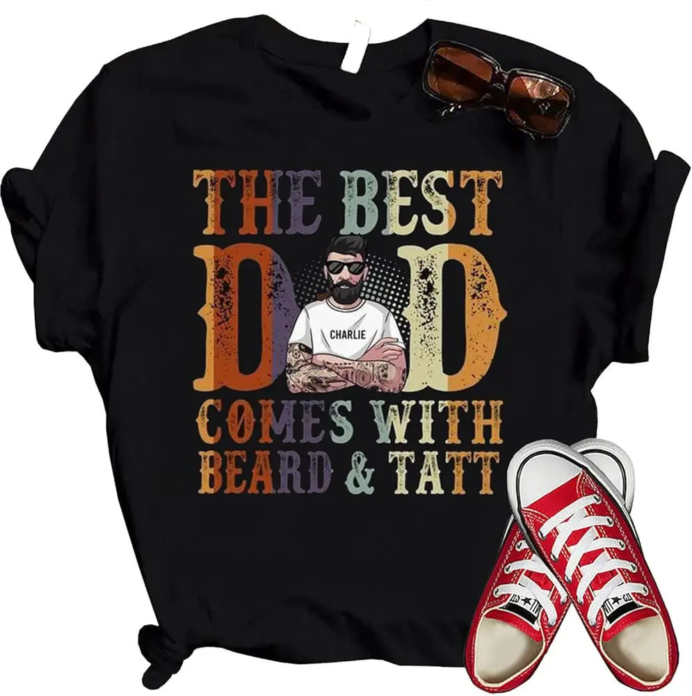 Personalized The Best Dad Comes with Beard and Tatt T-Shirt,  Tattoo Dad Shirt, Trendy Father Shirt, Dad Quote Shirt