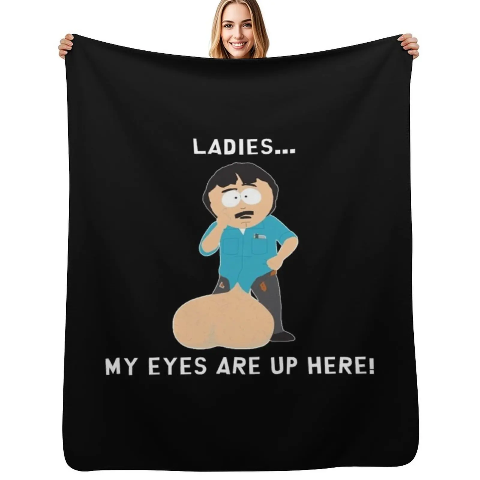 

Randy Marsh Ladies My Eyes are up here Gift For Fans, For Men and Women Throw Blanket Summer Sofas Blankets