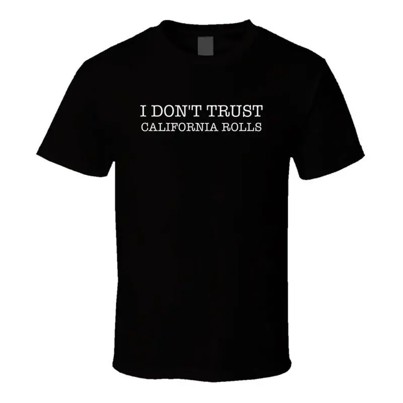 No confíes en California Rolls camiseta divertida