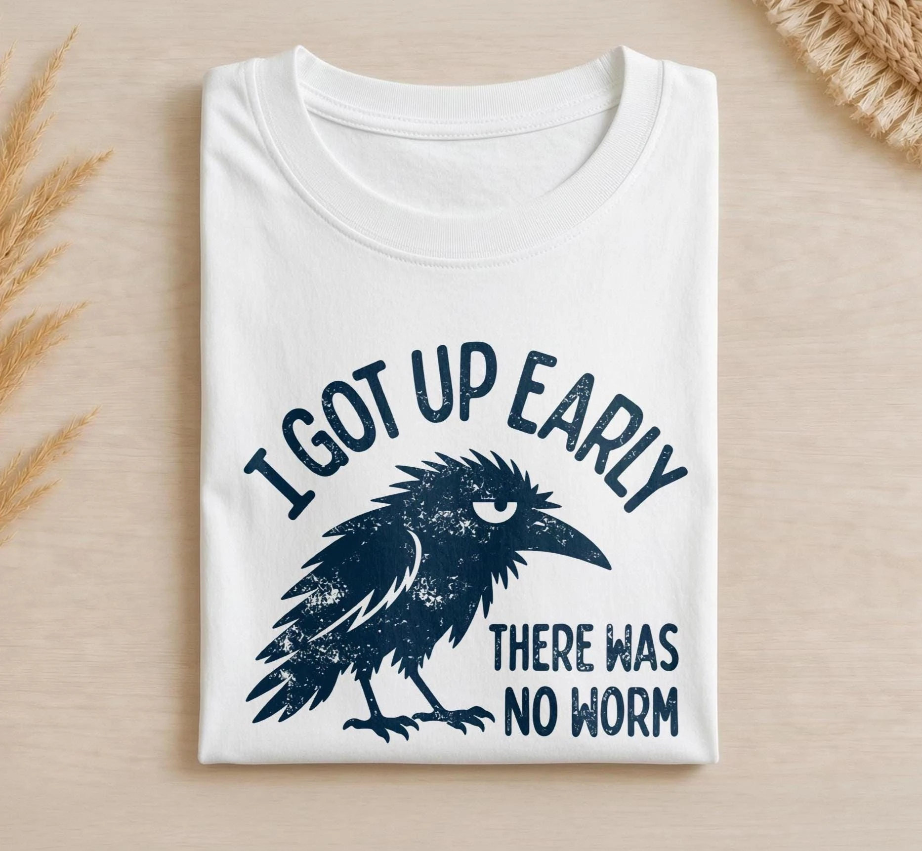 A T-shirt with The Words' I Woke Up Early But Not A Single Bug ' T-shirt with  Funny Crow and A T-shirt with A Hot Tempered Bird