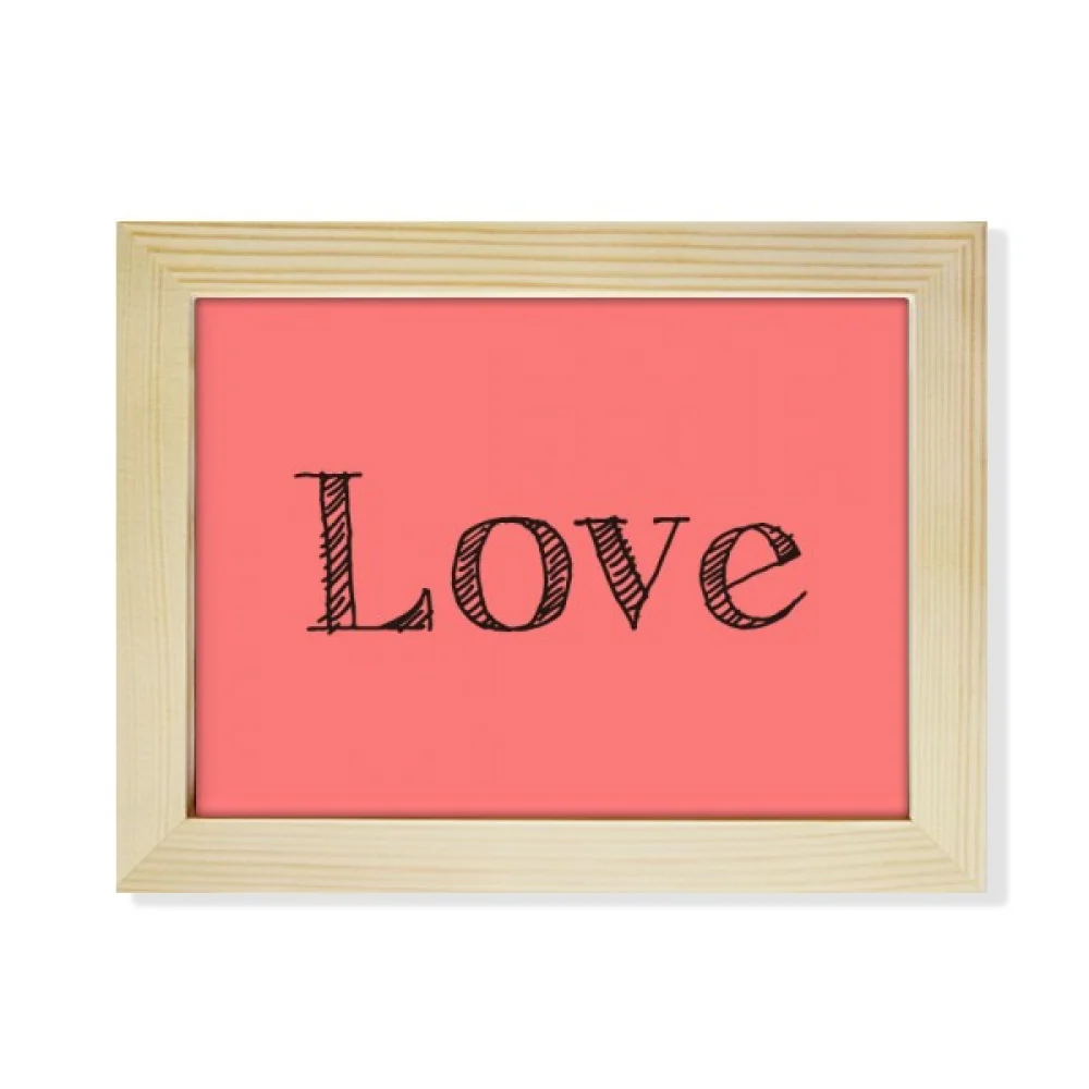 Love Word Inspirational Quote Valentine's Day Desktop Photo Frame Picture Art Decoration Painting 6x8 inch